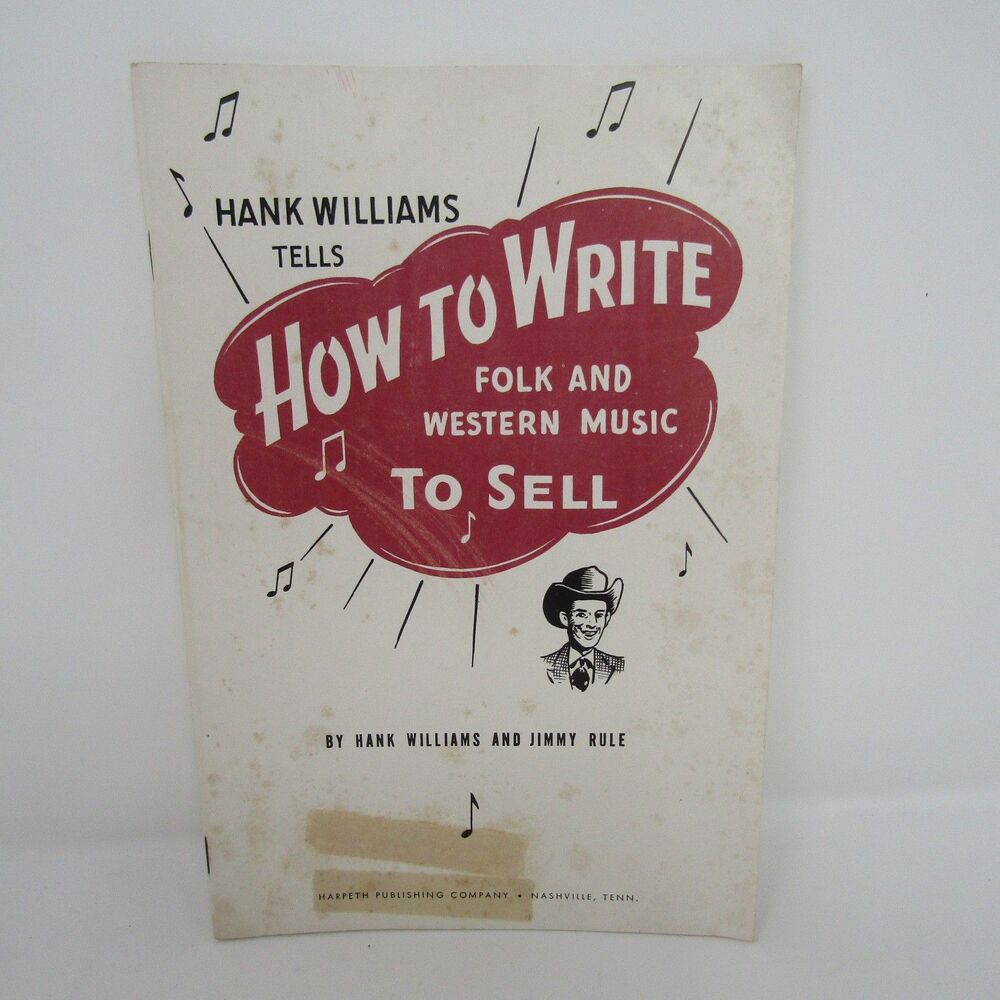 Hank Williams Tells How to Write Folk and Western Music to Sell 1951 Booklet